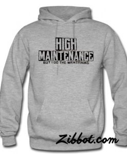 High Maintenance hoodie
