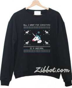 all i want for christmas is a unicorn sweatshirt