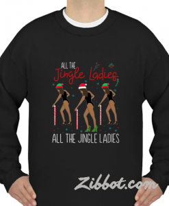 all the jingle ladies sweatshirt
