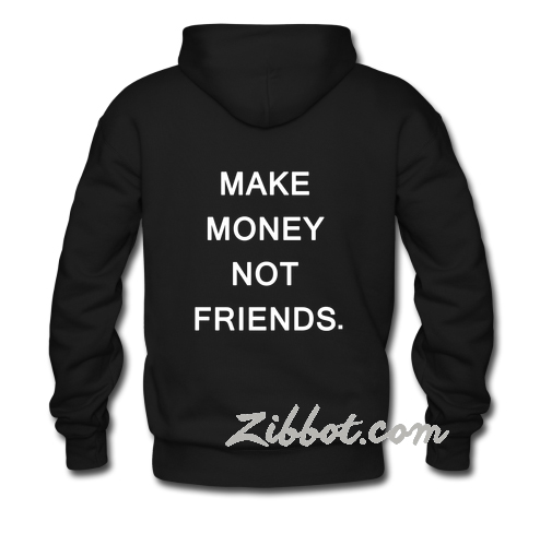MAKE MONEY NOT FRIENDS HOODIE visual data 7