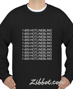 1-800 hotlinebling sweatshirt