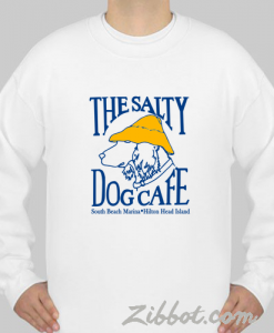 the salty dog cafe sweatshirt