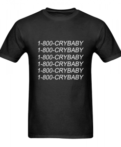 1-800 crybaby tshirt