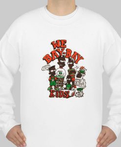 we bay bay sweatshirt