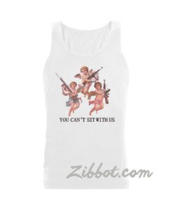 angel you can't sit with us tank top