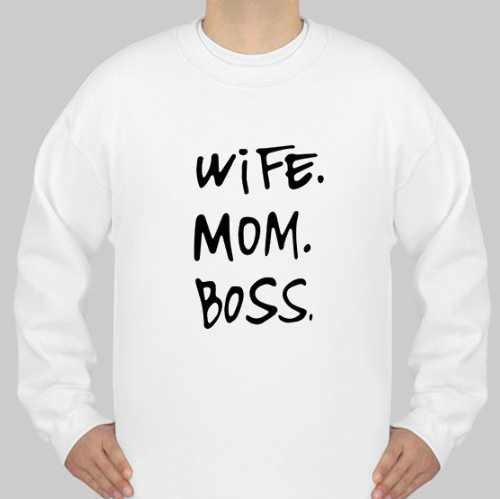 Wife Mom Boss Sweatshirt