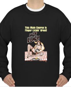 this main course is finger lickin great sweatshirt