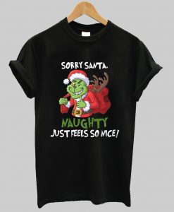 Sorry Santa naughty just feels so nice tshirt