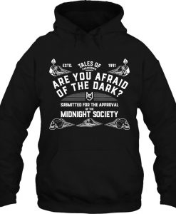 Are You Afraid Of The Dark hoodie