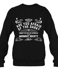 Are You Afraid Of The Darksweatshirt