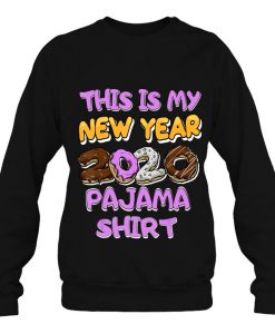 This Is My New Year 2020 Donuts sweatshirt