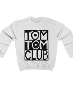 Tom Tom Club You Sexy Thing Unisex Sweatshirt