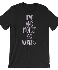 Love and Protect Sex Workers Short-Sleeve T Shirt