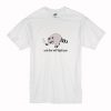 Cute but Will Fight You T Shirt
