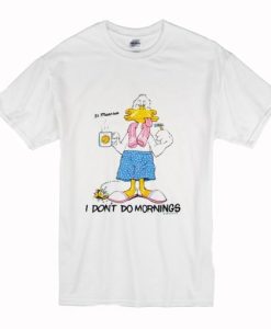1988 Grumpy Duck I don’t do mornings T Shirt