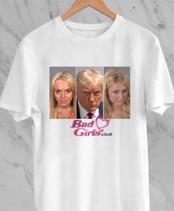 Donald Trump Bad Girls Club tshirt