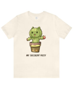 My Succulent Pussy (Cat) tshirt
